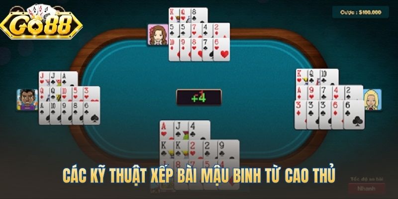 Mẹo chơi mậu binh qua các tuyệt kỹ xếp bài độc môn