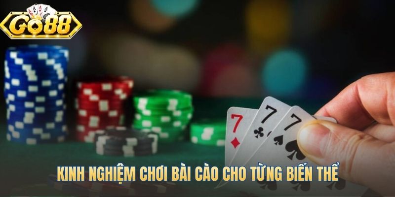 Kinh nghiệm chơi bài cào khác nhau theo từng biến thể