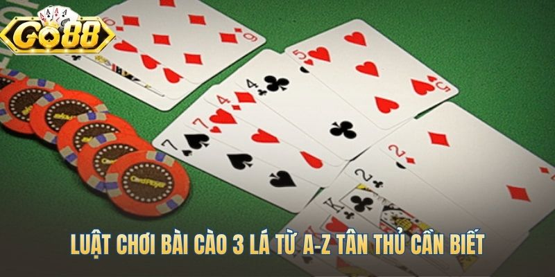 Tổng hợp các quy tắc nền tảng của bài cào ba lá