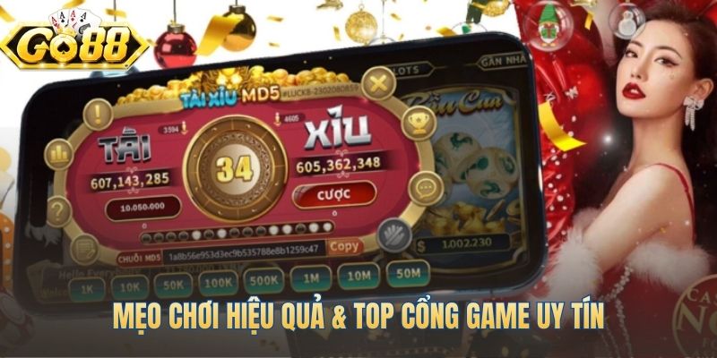 Mẹo chơi tài xỉu MD5 và chọn cổng game uy tín