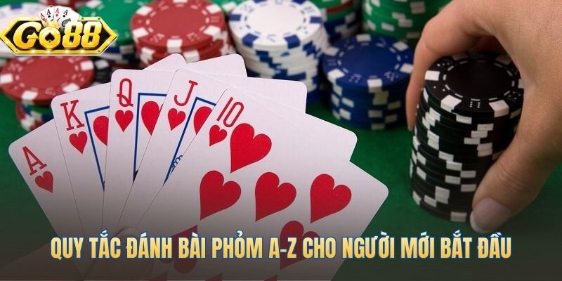 Quy tắc bài phỏm nền tảng vững chắc cho mọi chiến thuật