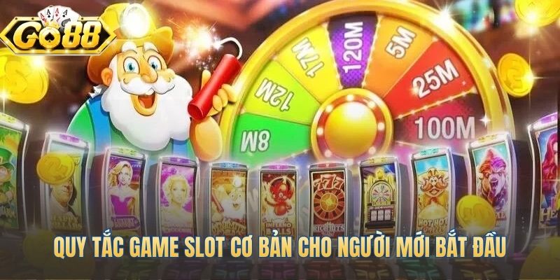 Quy tắc game slot nền tảng vững chắc cho người mới