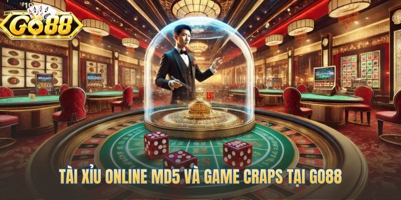 So sánh hai game xí ngầu Tài Xỉu MD5 và Craps
